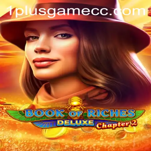 Unveiling the Thrills of Book of Riches Deluxe Chapter 2: A Journey with 1plusgame