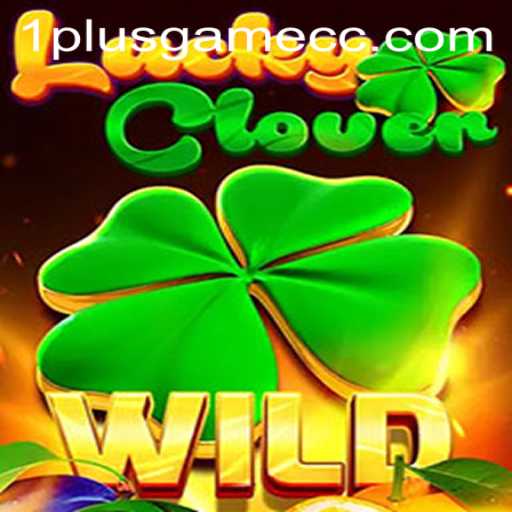 Discover the Exciting World of LuckyClover with 1plusgame