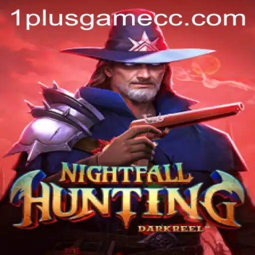 Exploring the Thrills of NightfallHunting: A 1PlusGame Adventure