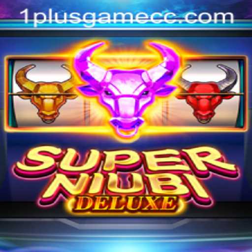 Dive into the World of SuperNiubiDeluxe: Experience Thrills and Excitement with 1plusgame